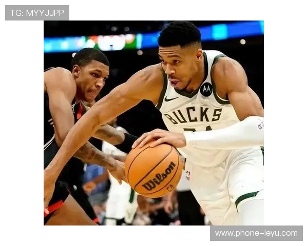 扬尼斯挡拆助攻率领先字母哥提升团队进攻效率