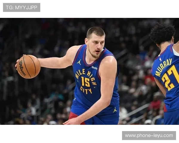 沃尔挡拆撕裂约基奇防线比上季组织效率回升